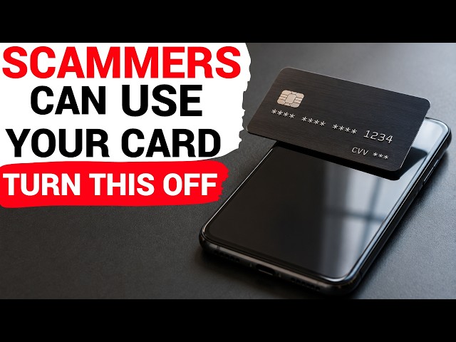 Turn This Off On Your Phone - Scammers Can Get The Secret Code Of Your Card