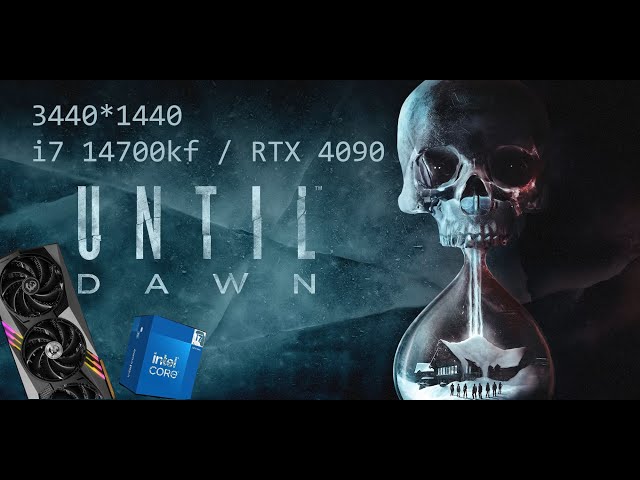 Until Dawn PC 3440*1440 Ultra Settings 14700kf+ RTX4090