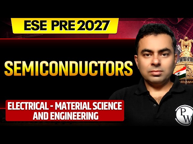 Material Science & Engineering 16 | Semiconductors | EE | ESE 2027 Prelims