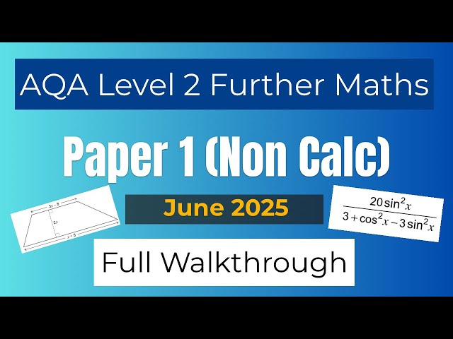 Further Maths GCSE FM AQA Level 2 June 2025 (Non-Calc) Walkthrough