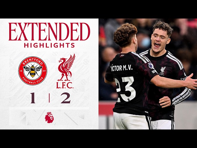Late Reds comeback! Brentford 1-2 Liverpool | Extended Highlights
