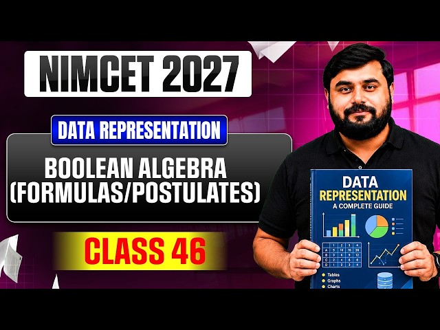NIMCET 2027 Data Representation | Boolean Algebra Formulas & Postulates | Class 46