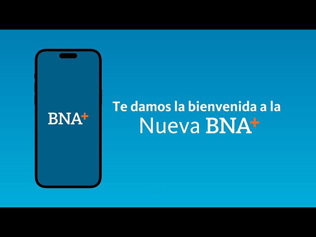 Conocé Nueva BNA+: ¿Cómo ingresar desde tu app actual?
