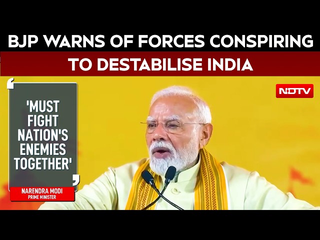 PM Modi | BJP Warns Of Forces Conspiring To Destabilise India From Within, Outside