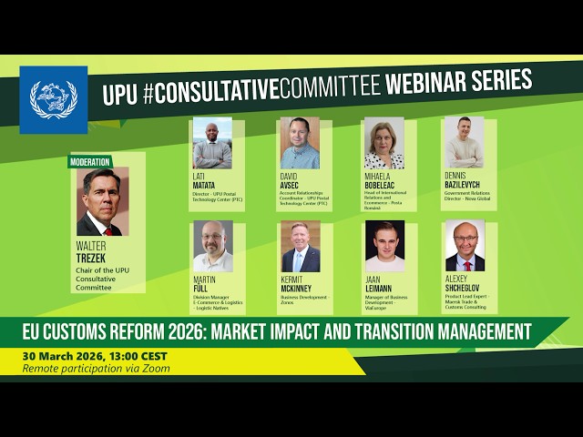 EU Customs Reform 2026: Market Impact and Transition Management | UPU CC Webinar Recording