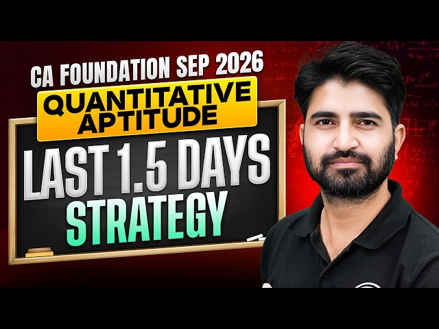 CA Foundation Sep 2026 QA | Last 1.5 Days Strategy | CA Foundation QuantitativeAptitude | Anurag Sir