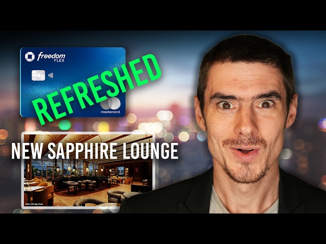 Chase Freedom Flex REFRESHED + NEW Sapphire Lounge Coming