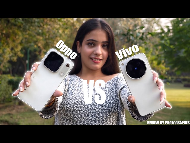 Vivo X500 Pro Max vs Oppo FindX10 Pro Max Detailed Camera Review by Photographer