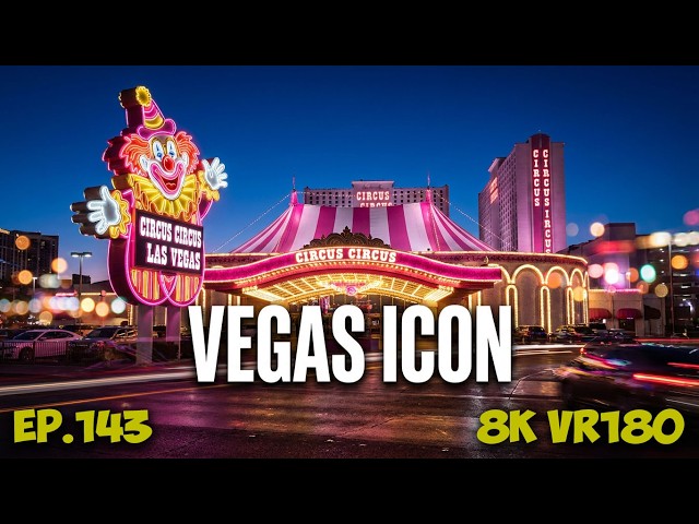 Ep.143 Circus Circus: The Story of Las Vegas' Iconic Pink Big Top & Adventuredome 8K VR180 3D
