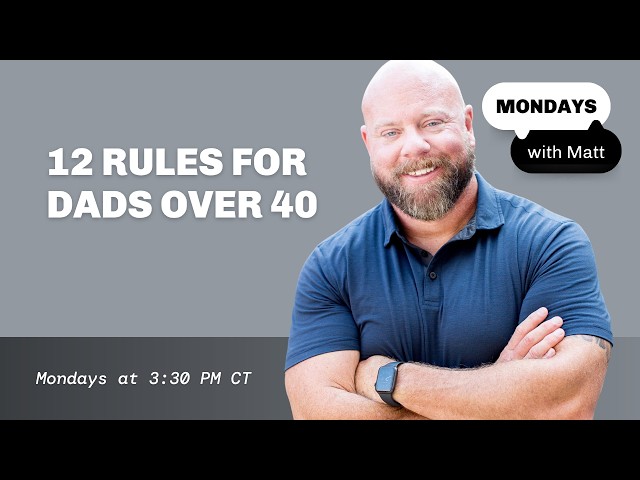 12 Rules for Busy Dads Over 40 to Get Strong, Lean & Healthy