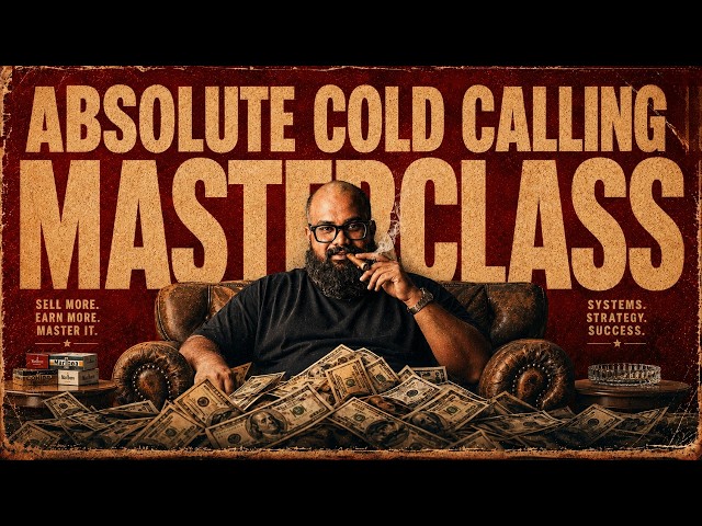 How to SELL ANYTHING to ANYONE? | The Cold Calling Masterclass | Saad Khaja