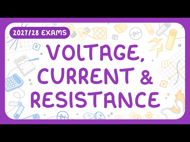 GCSE Physics - Voltage, Current & Resistance | V = IR Equation | IV Graphs (2027/28 exams)