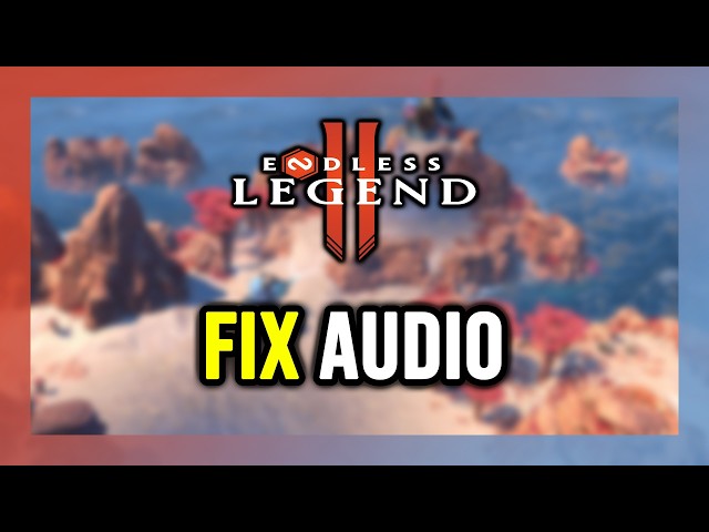 How to FIX ENDLESS Legend 2 No Audio/Sound Not Working