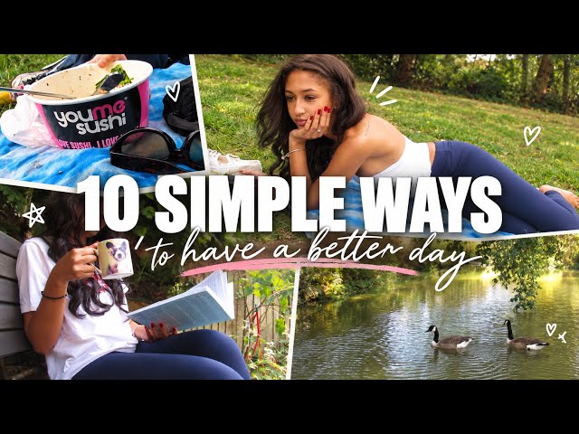 10 Simple Ways To Have A Better Day | Self Help | Motivational Life Hacks | Aesthetic | How To 