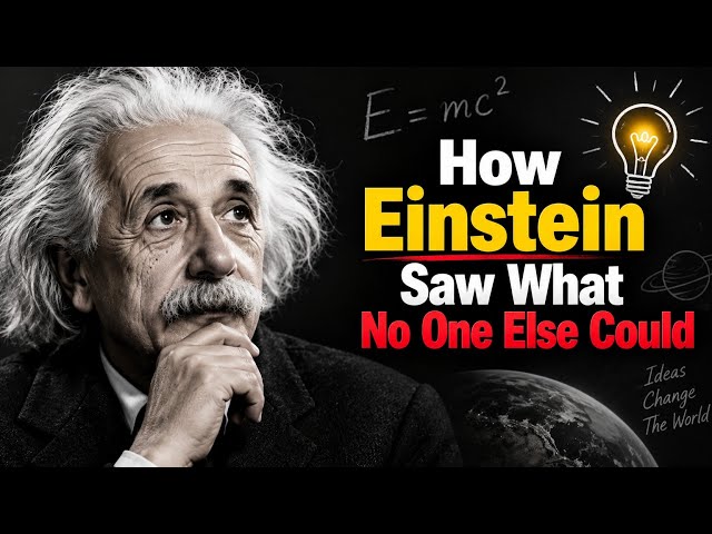 How Einstein Saw What No One Else Could