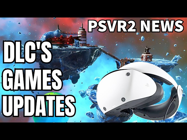 ALL THE LATEST PSVR2 NEWS