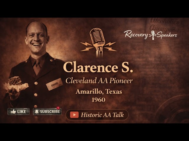 Clarence S. – Cleveland AA Pioneer | Amarillo, TX (1960) | Rare Historic AA Talk
