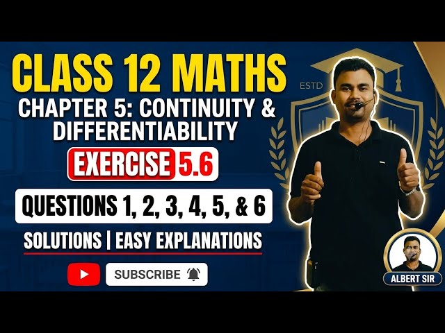 Class 12 Maths, Chapter 5, Exercise 5.6 , Questions no 1, 2, 3, 4, 5 and 6 Solutions 🙏