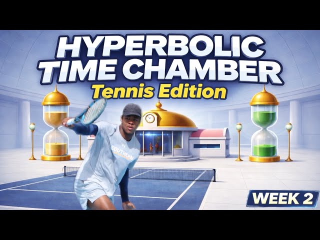 Hyperbolic Time Chamber: Tennis Edition- Week 2