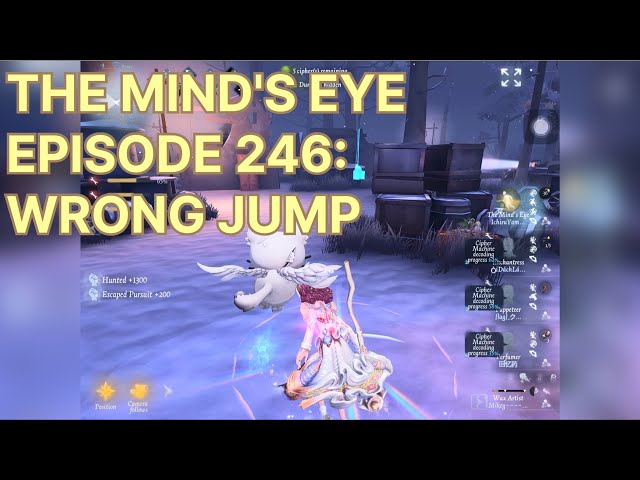 WRONG JUMP | THE MIND'S EYE | IDENTITY V | EPISODE 246