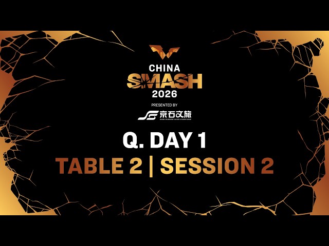 LIVE! | T2 | Q. Day 1 | China Smash 2026 | Session 2