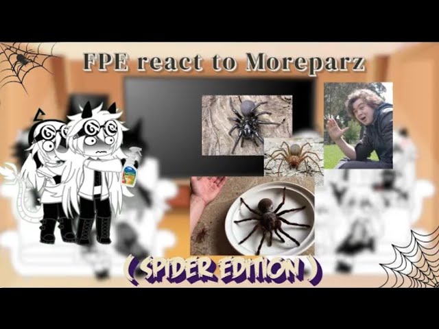 FPE react to @moreparz (spider edition part 1)