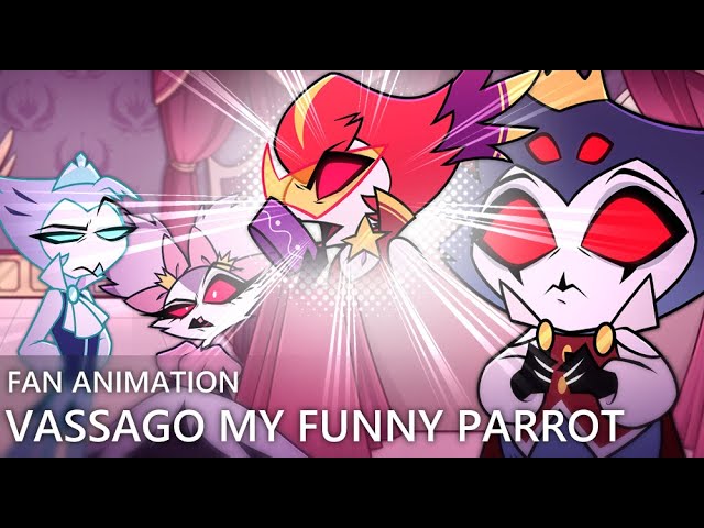 HELLUVA BOSS - VASSAGO MY FUNNY PARROT [Fan Animation]