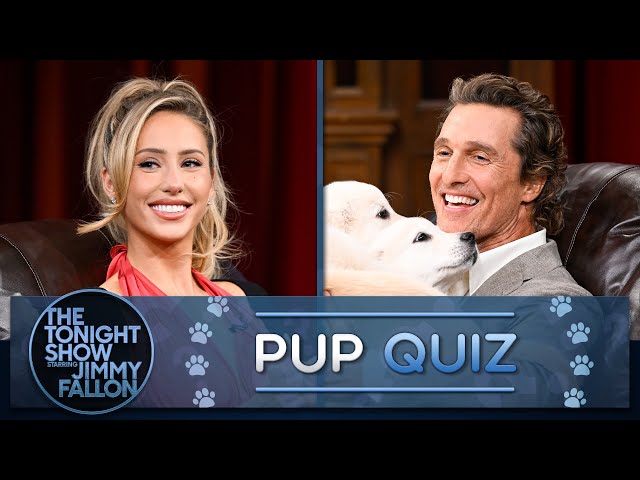 Pup Quiz with Matthew McConaughey and Alix Earle | The Tonight Show Starring Jimmy Fallon