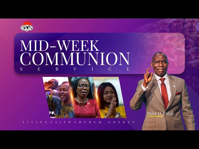 MIDWEK COMMUNION SERVICE | 16, SEPTEMBER 2026 | LIVING FAITH CHURCH GOSHEN