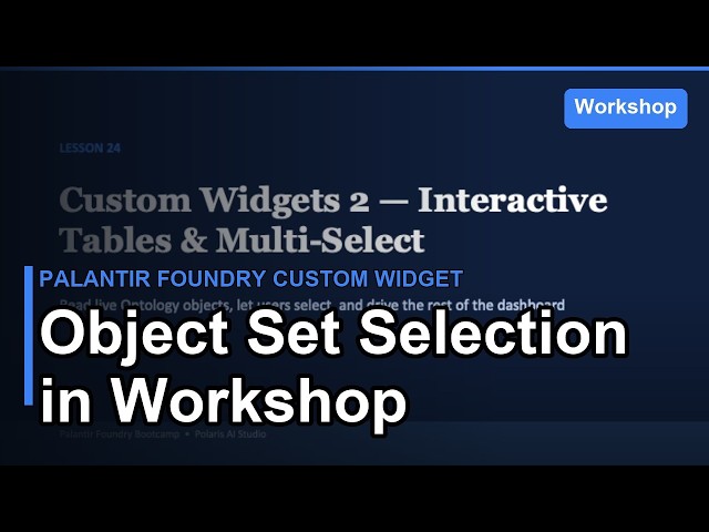 Palantir Foundry Custom Widget: Object Set Selection in Workshop