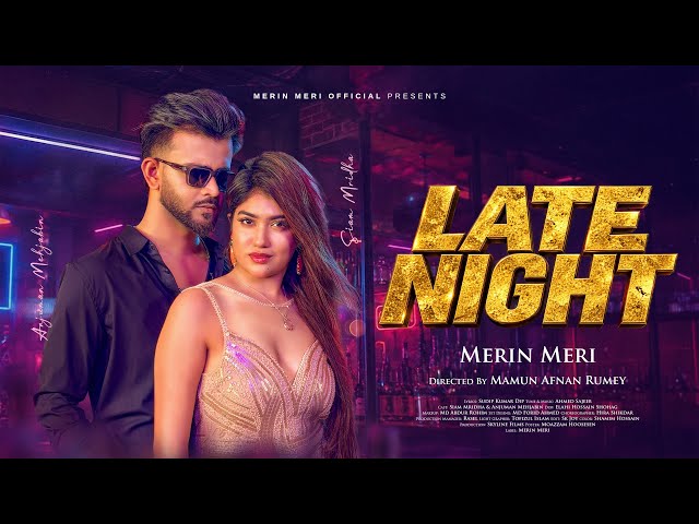 Late Night | লেট নাইট | Anjuman Mehjabin& Siam Mridha | Merin Meri |Bangla SonglOfficial Music Video