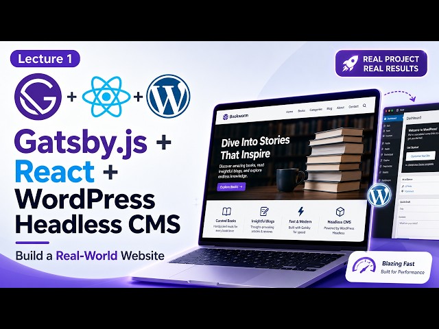 Gatsby.js + React + WordPress Headless CMS | Build a Real-World Website | Lecture 1