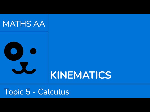 Kinematics [IB Maths AA SL/HL]