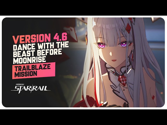 Honkai Star Rail - Version 4.6 Trailblaze Mission Main Story Quest (Full Playthrough)