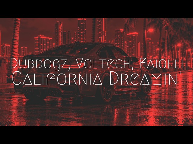 Dubdogz, Voltech, Faiolli - California Dreamin' [2026 Remix] | Extended Remix