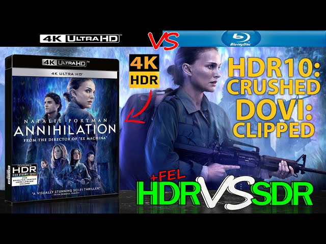 Annihilation 2018 HDR ANALYSIS 4K UHD Blu Ray REVIEW vs 1080p BD SDR 100nits #TRUE_DIFFERENCE