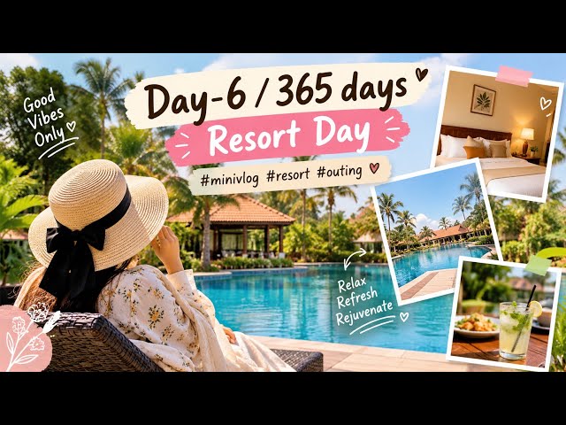🌴 Day 6/365 — A Little Resort Escape ✨ #minivlog #resort #outing 