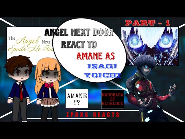 ANGEL NEXT DOOR REACT TO AMANE AS ISAGI 🎬🔥 PART 1/2 📌