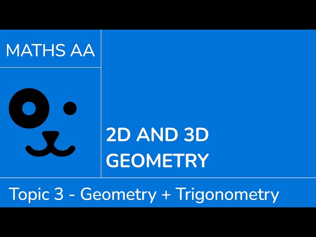 2D and 3D geometry [IB Maths AA SL/HL]