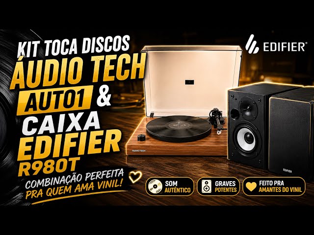 Kit Toca Discos Audio Tech Auto1 & Edifier R980T - Perfeito para ouvir vinil! 