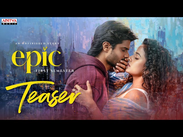 EPIC - First Semester Teaser | Anand Deverakonda, Vaishnavi | Aditya Haasan | Hesham Abdul Wahab
