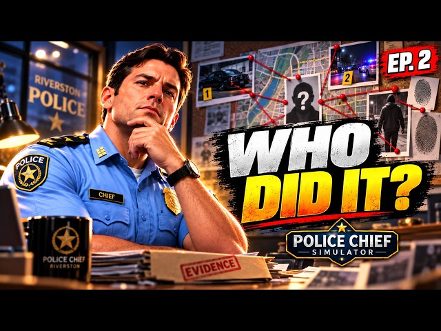 Solving My First Cases Was Way Harder Than Expected |  Police Chief Simulator Ep  2