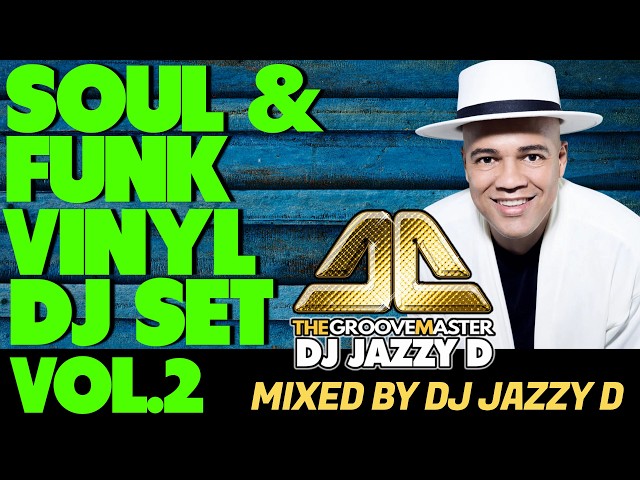 Soul & Funk Vinyl DJ Set Vol.2 Mixed by DJ Jazzy D