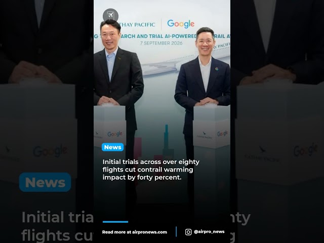 Cathay Pacific and Google are expanding AI contrail avoidance across long-haul routes.