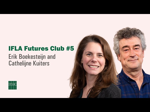 #IFLA Futures Club #5: Erik Boekesteijn and Cathelijne Kuiters