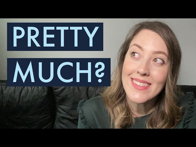 "Pretty Much" - Meaning and Use in American English | An English Nerd