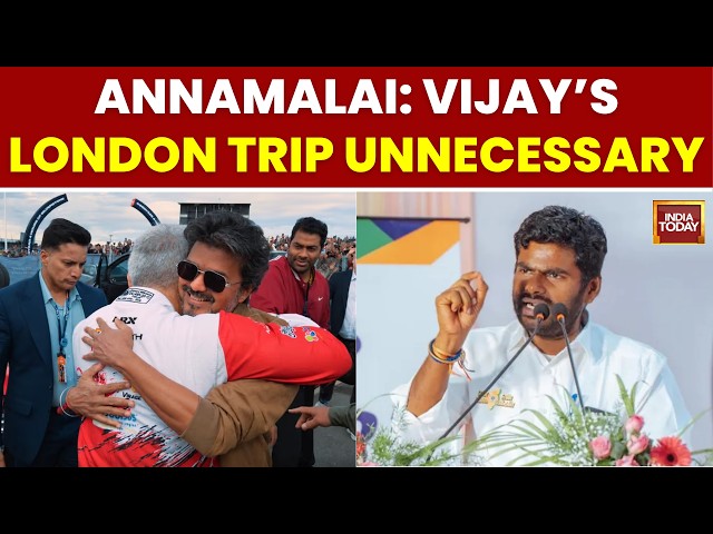 Vijay vs Annamalai: ‘Why Go To London?’ UK Trip Sparks Political Row | Vijay News | India Today