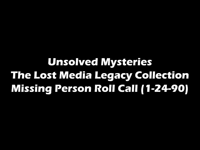Missing Person Roll Call (1-24-90) | Unsolved Mysteries Lost Media