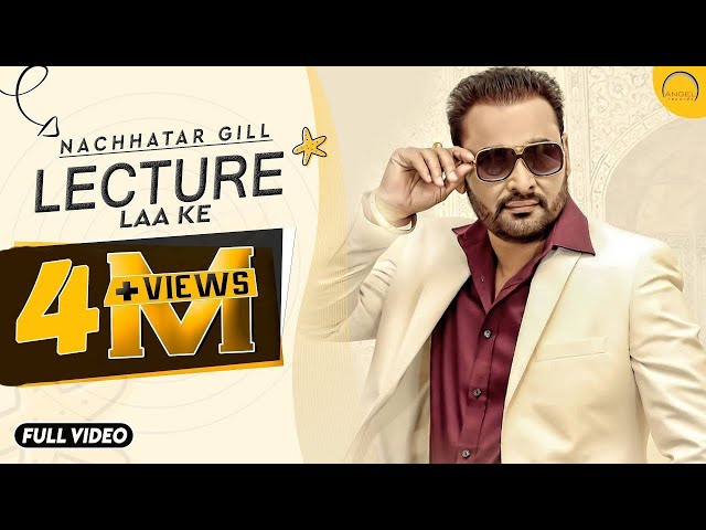 Lecture Laa Ke | Nachhatar Gill | Full Video Song | Latest Punjabi Song | Angel Records