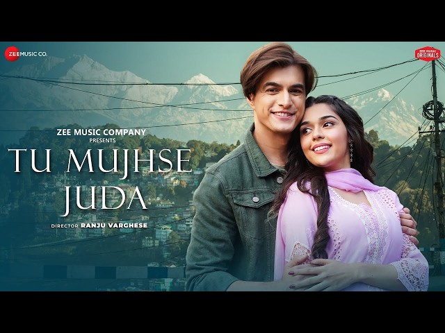 Tu Mujhse Juda - Mohsin Khan, Eisha Singh | Akhil Sachdeva, Vipin Patwa, Kumaar|